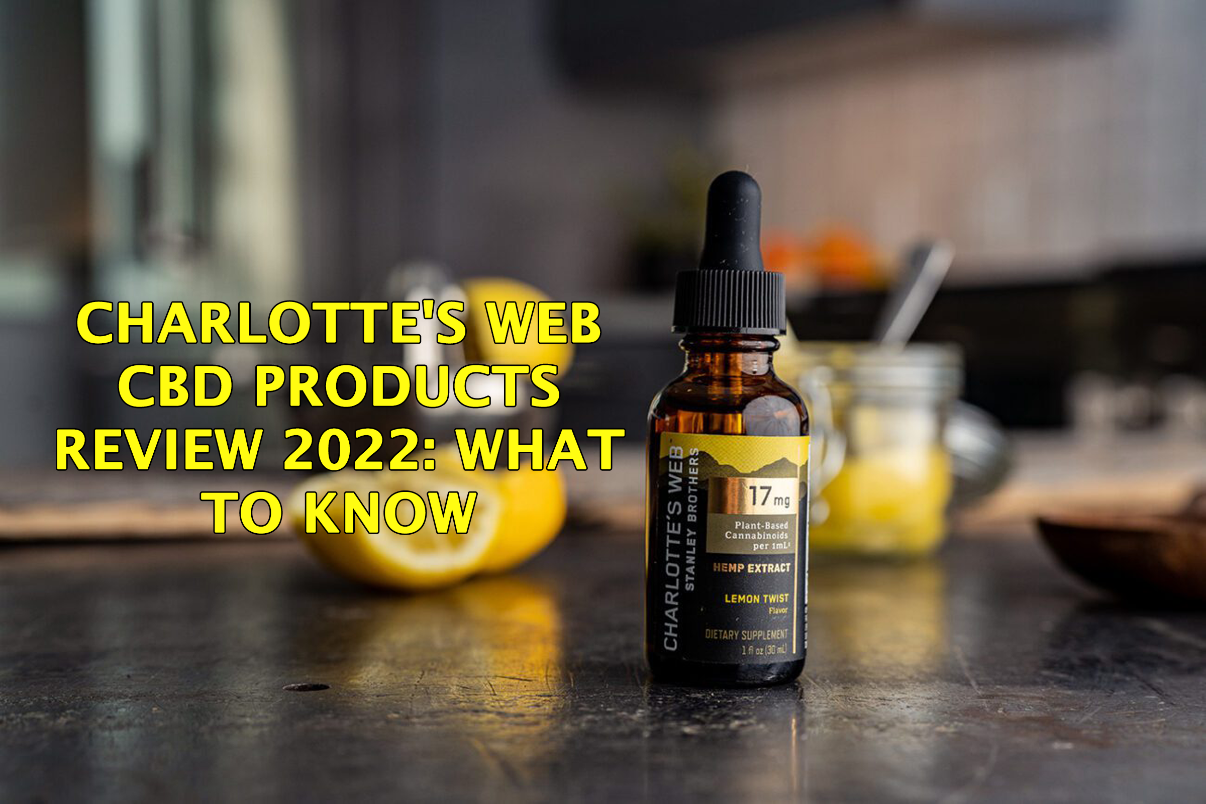 Charlotte’s Web CBD products review 2022: What to know