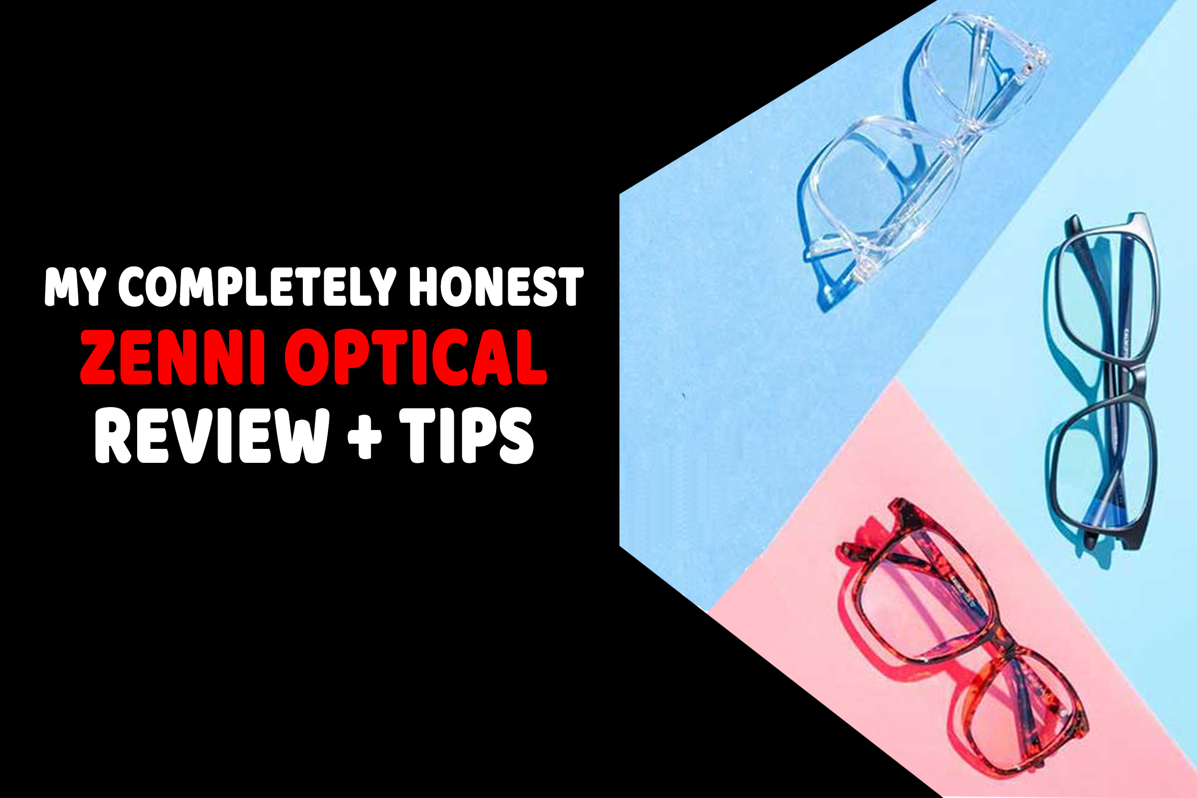 My Completely Honest Zenni Optical Review + Tips for Ordering from Zenni