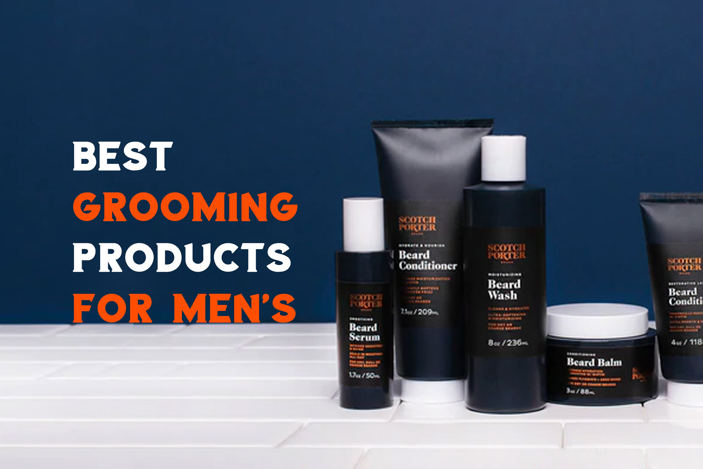 Scotch Porter Review | Men’s Grooming Products